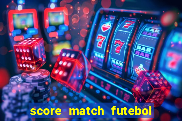 score match futebol pvp dinheiro infinito